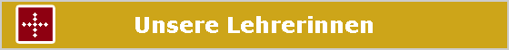 Unsere Lehrerinnen
